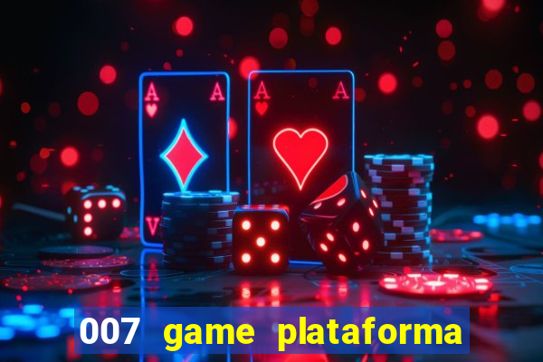 007 game plataforma de jogos